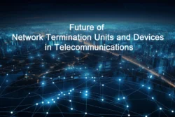 Future of Network Termination Units and Devices in Telecommunications