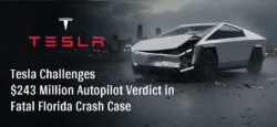 Tesla Challenges $243 Million Autopilot Verdict in Fatal Florida Crash Case