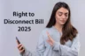 Right to Disconnect Bill 2025 India: What It Means for Employees and Why It Matters