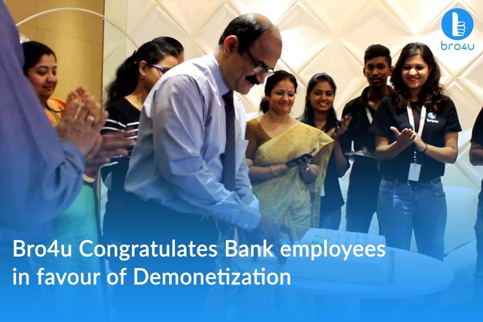 Bro4u Congratulates Bank Employees in Favour of Demonetisation Bro4u Congratulates Bank Employees in Favour of Demonetisation