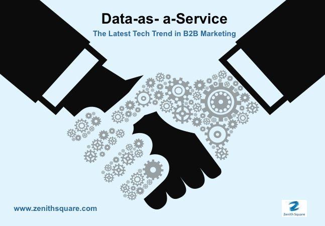 Data-as- a-Service – The Latest Tech Trend in B2B Marketing Data-as- a-Service – The Latest Tech Trend in B2B Marketing