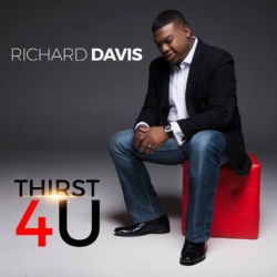 Richard Davis releases uplifting new single, 'Thirst 4 You,' on Jonre Music Group label