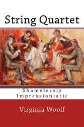 String Quartet: A Well Curated Collection of Virginia Woolf's Modernist Short Stories Just Published