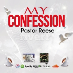 Contemporary Soul Gospel artist Pastor Reese releases "My Confession"!