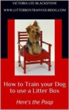 NEW BOOK RELEASE — “How to Train Your Dog to Use a Litter Box: Here’s the Poop”