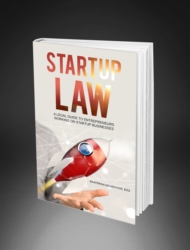 STARTUP LAW - A Legal Guide for Entrepreneurs Working on a Startup Venture