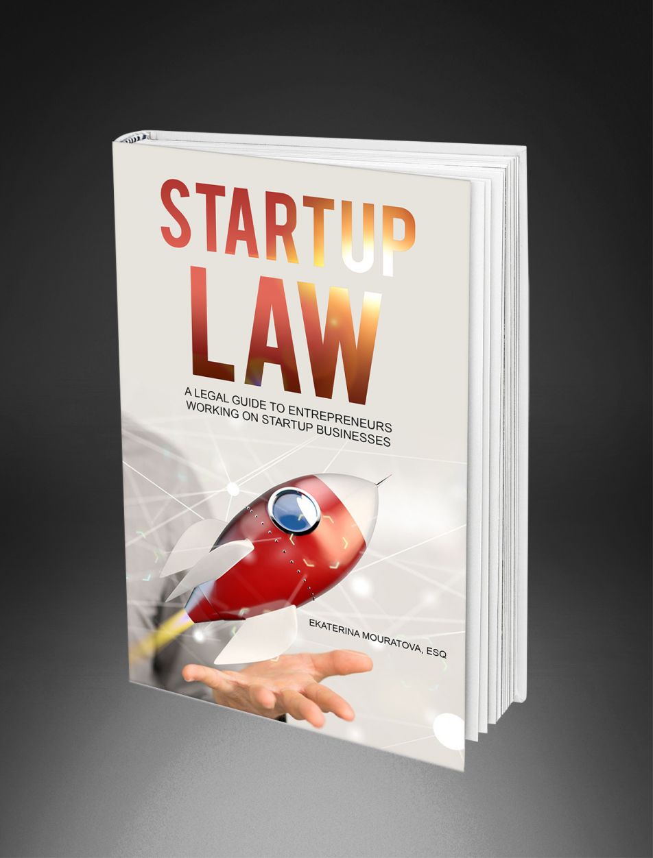 STARTUP LAW – A Legal Guide for Entrepreneurs Working on a Startup Venture STARTUP LAW – A Legal Guide for Entrepreneurs Working on a Startup Venture
