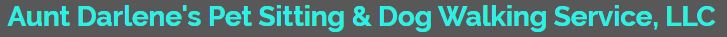 Aunt Darlene’s Pet Sitting & Dog Walking Service, LLC Celebrates 16 Years In Business Aunt Darlene’s Pet Sitting & Dog Walking Service, LLC Celebrates 16 Years In Business