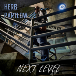 New Music Release: Music Industry Veteran Herb Partlow Takes His Game to the NEXT LEVEL