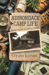 Steven Rother's New Book 'Adirondack Camp Life' Explores the Wonderful Discoveries of a Camper in the Adirondacks