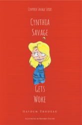Hayden Trudeau's New Book 'Cynthia Savage Gets Woke' Follows the Exciting Road Trip of the Savage Family and Cynthia's Unexpected Venture Into Taking Her Stand