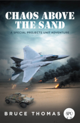 Bruce Thomas’s New Book ‘Chaos Above the Sand’ Brings an Action-Packed Story About Stopping Iran’s Plans of Seizing the Entire Middle East