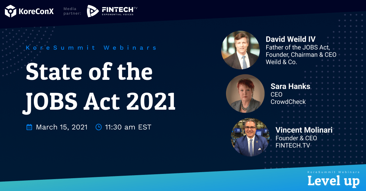 KoreConX Webinar: State of the Jobs Act 2021 KoreConX Webinar: State of the Jobs Act 2021