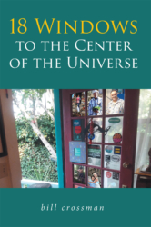 Bill Crossman’s New Book ’18 Windows to the Center of the Universe’ is a Medley of Vivid Stories That Paints a Portrait of Peculiar Souls in Seattle’s Fremont District