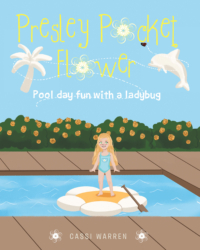 Cassi Warren's New Book 'Presley Pocket Flower' is a Wonderful Day in the Pool With Presley and Her New Little Flying Friend