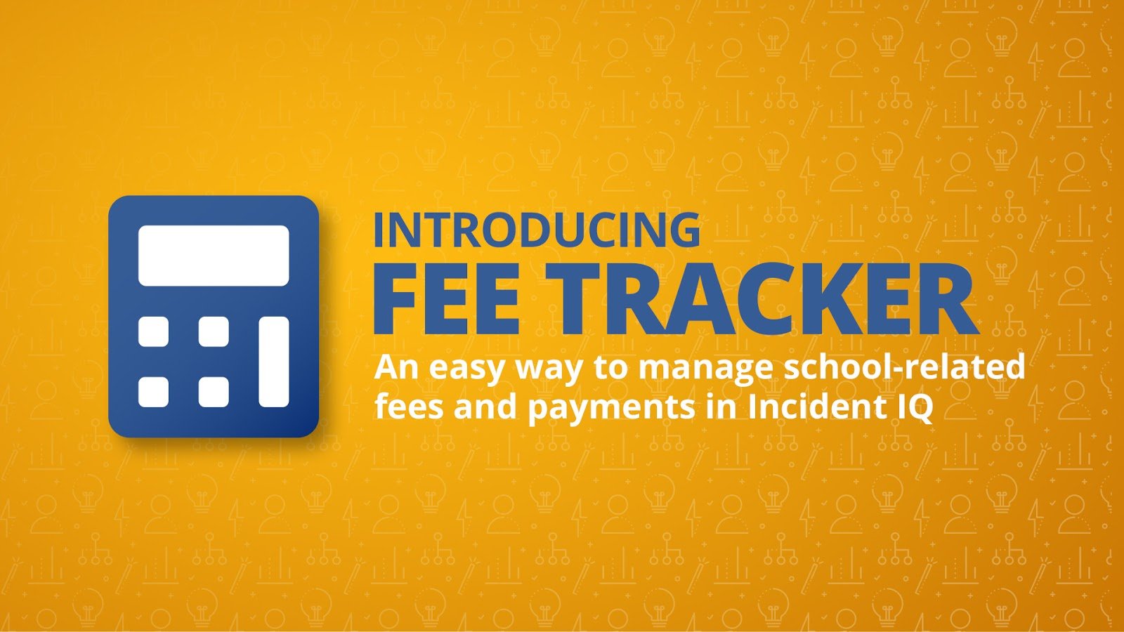 Incident IQ Releases New App to Help K-12 School Districts Manage Fees, Fines and Payments Incident IQ Releases New App to Help K-12 School Districts Manage Fees, Fines and Payments