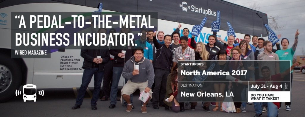 Launch a startup in 72 Hours at 70 MPH; Last Chance to Apply for StartupBus 2017 Launch a startup in 72 Hours at 70 MPH; Last Chance to Apply for StartupBus 2017