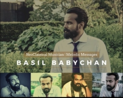 Neoclassical Music Artist, Basil Babychan, infuses hope throughout his melodic musical expressions
