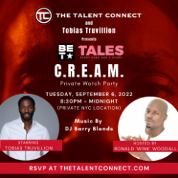 The Talent Connect and Tobias Truvillion Invite You to BET’s Tales’ “C.R.E.A.M.” Watch Party