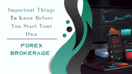 Important Things To Know Before You Start Your Own Forex Brokerage