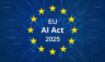 EU AI Act in 2025: How Europe’s AI Regulation Shapes Generative AI for Creators and Businesses