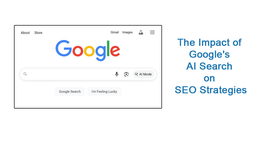 The Impact of Google’s AI Search on SEO Strategies