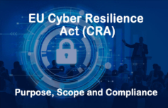 The EU Cyber Resilience Act (CRA) – Purpose, Scope and Compliance