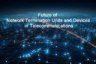 Future of Network Termination Units and Devices in Telecommunications