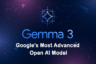 Gemma 3: Google’s Most Advanced Open AI Model Yet